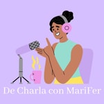 Logo of the podcast De charla con Marifer Podcast De charla con Marifer