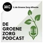 De Groene Zorg Podcast De Groene Zorg Podcast