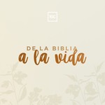 Logo of the podcast De la Biblia a la vida Podcast De la Biblia a la vida