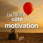 Logo of the podcast De l'autre côté de la motivation Podcast De l'autre côté de la motivation
