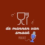 De mannen van smaak! proeven , pruttelen en plezier Podcast De mannen van smaak! proeven , pruttelen en plezier