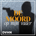 De moord op mijn vader Podcast De moord op mijn vader