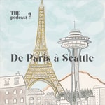 Podcast De Paris à Seattle THE podcast