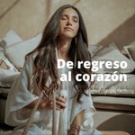Logo of the podcast De regreso al corazón Podcast De regreso al corazón