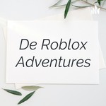 Logo of the podcast De Roblox Adventures Podcast De Roblox Adventures