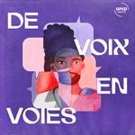 Podcast De voix en voies