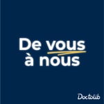 De vous à nous : les coulisses de Doctolib Podcast De vous à nous : les coulisses de Doctolib