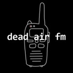dead air fm Podcast dead air fm