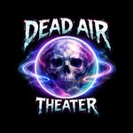 Logo of the podcast Dead Air Theater Podcast Dead Air Theater