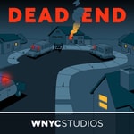 Logo of the podcast Dead End: Crime and Politics Podcast Dead End: Crime and Politics