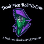 Logo of the podcast Dead Men Roll No Crits Podcast Dead Men Roll No Crits