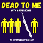Logo of the podcast Dead To Me Podcast Dead To Me