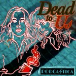 Logo of the podcast Dead to Us: A Dead to Me Podcast Podcast Dead to Us: A Dead to Me Podcast