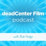 Logo of the podcast deadCenter Film Podcast Podcast deadCenter Film Podcast