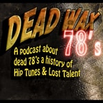 Logo of the podcast Deadwax 78's Podcast Deadwax 78's