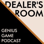 Logo of the podcast Dealer's Room - Genius Game Podcast Podcast Dealer's Room - Genius Game Podcast