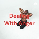 Logo of the podcast Dealing With Anger Podcast Dealing With Anger