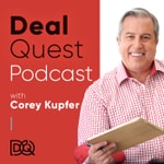 DealQuest  Podcast with Corey Kupfer 