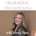 Dear body, I'm listening Podcast Dear body, I'm listening