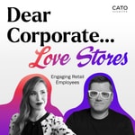 Logo of the podcast Dear Corporate... Love Stores | Engaging Retail Employees Podcast Dear Corporate... Love Stores | Engaging Retail Employees