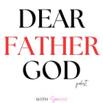 Logo of the podcast Dear Father God Podcast Podcast Dear Father God Podcast