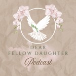Logo of the podcast Dear Fellow Daughter Podcast Podcast Dear Fellow Daughter Podcast
