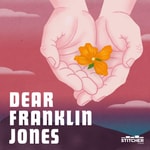 Dear Franklin Jones Podcast Dear Franklin Jones