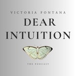 Logo of the podcast Dear Intuition: Intuitive Advice for Your Social Quandaries with Victoria Fontana Podcast Dear Intuition: Intuitive Advice for Your Social Quandaries with Victoria Fontana