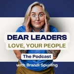 Podcast Dear Leaders: Love, Your People