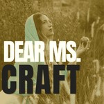 Logo of the podcast Dear Ms. Craft Podcast Dear Ms. Craft