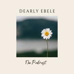 Logo of the podcast Dearly Ebele Podcast Dearly Ebele