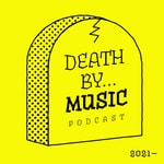 Logo of the podcast Death By Music Podcast Podcast Death By Music Podcast