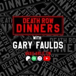 Logo of the podcast Death Row Dinners - With Gary Faulds Podcast Death Row Dinners - With Gary Faulds