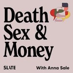 Death, Sex & Money Podcast Death, Sex & Money
