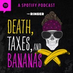 Logo of the podcast Death, Taxes, and Bananas with Johnny Bananas Podcast Death, Taxes, and Bananas with Johnny Bananas