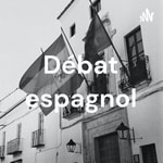 Logo of the podcast Débat espagnol Podcast Débat espagnol
