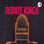 Logo of the podcast Debate Kings Podcast Debate Kings