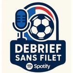 Logo of the podcast Debrief Sans Filet Podcast Debrief Sans Filet
