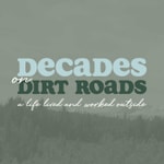 Podcast Decades on Dirt Roads 