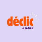 Logo of the podcast Déclic Business Podcast Déclic Business