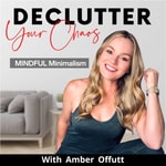 Declutter Your Chaos - Minimalism, Decluttering, Home Organization