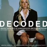 Logo of the podcast Decoded | Unlock The Secrets of Human Behavior, Emotion and Motivation Logo of the podcast Decoded | Unlock The Secrets of Human Behavior, Emotion and Motivation