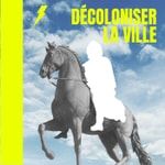 Logo of the podcast Décoloniser la ville Podcast Décoloniser la ville