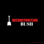 Logo of the podcast Deconstructing Bush Podcast Deconstructing Bush