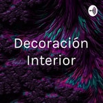 Logo of the podcast Decoración Interior Podcast Decoración Interior
