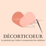 Podcast Décorticoeur