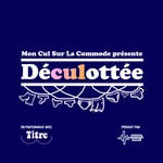Logo of the podcast Déculottée Podcast Déculottée