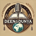 Logo of the podcast Deen and Dunya Talk Podcast Deen and Dunya Talk