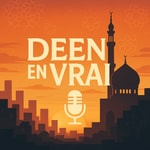 Logo of the podcast Deen en vrai, l'islam du quotidien Podcast Deen en vrai, l'islam du quotidien