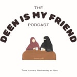 Logo of the podcast Deen Is My Friend Podcast Deen Is My Friend